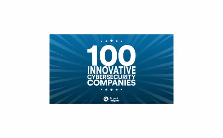Expert Insights 100 Innovative Cybersecurity Companies of 2022