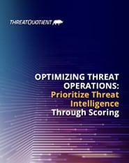 Optimizing Threat Operations - Prioritize Threat Intelligence Scoring Whitepaper